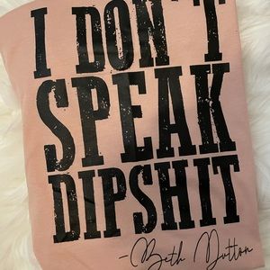 NWT Size XL I don’t speak dispshit